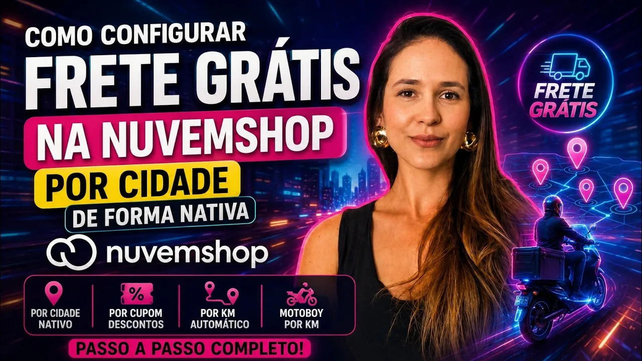 🚨 COMO CONFIGURAR FRETE GRÁTIS NA NUVEMSHOP DO JEITO CERTO! [POR CIDADE, CUPOM E KM] 🚚🔥