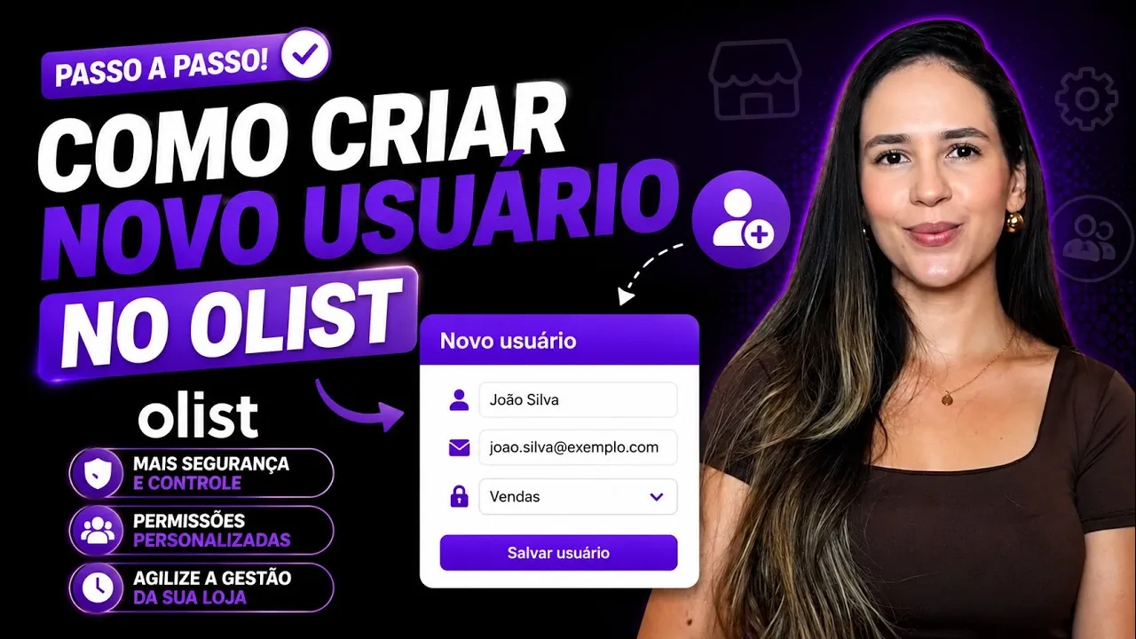Como Criar um Novo Usuário no Olist | Adicione Acessos e Permissões (Passo a Passo)